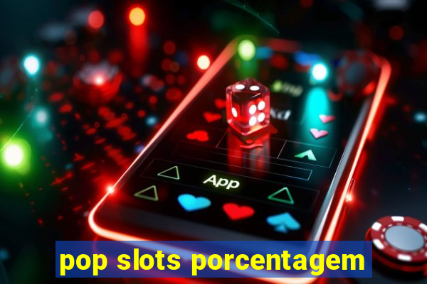 pop slots porcentagem