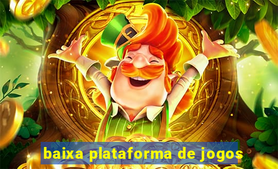 baixa plataforma de jogos