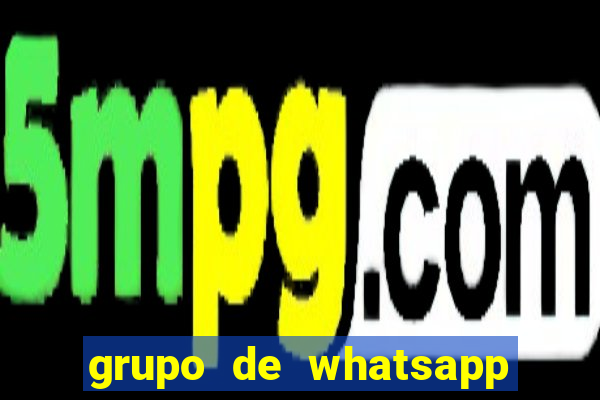 grupo de whatsapp de putaria