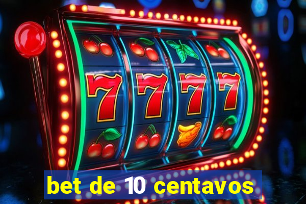 bet de 10 centavos