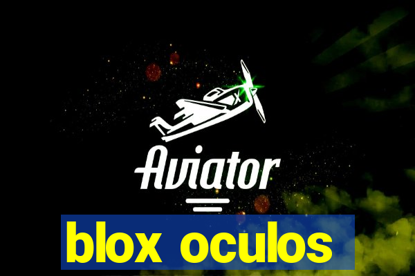 blox oculos