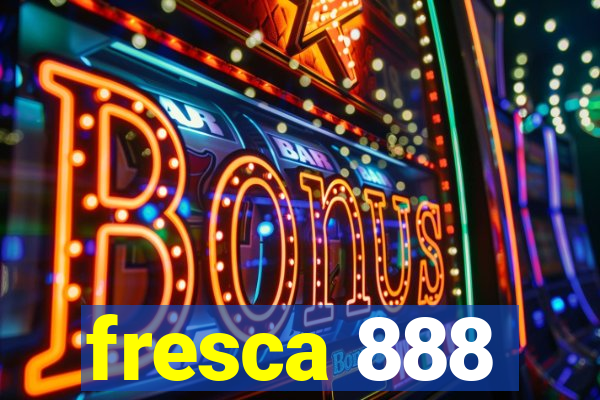 fresca 888