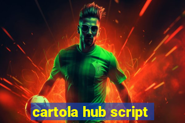 cartola hub script