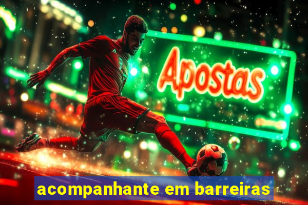 acompanhante em barreiras