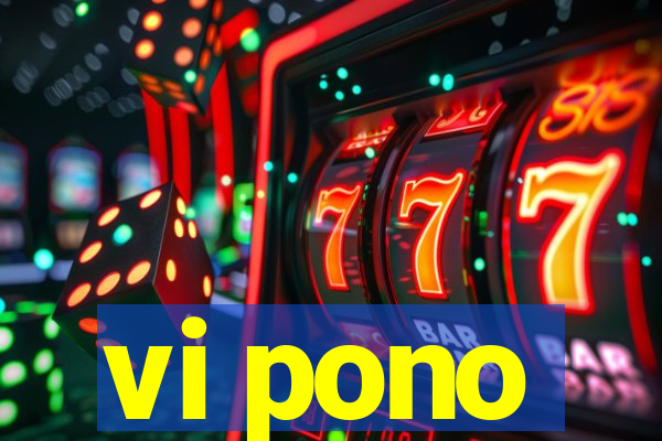 vi pono