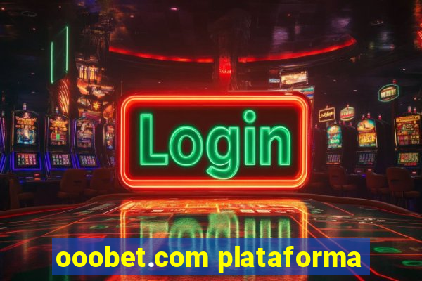 ooobet.com plataforma