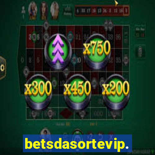 betsdasortevip.com