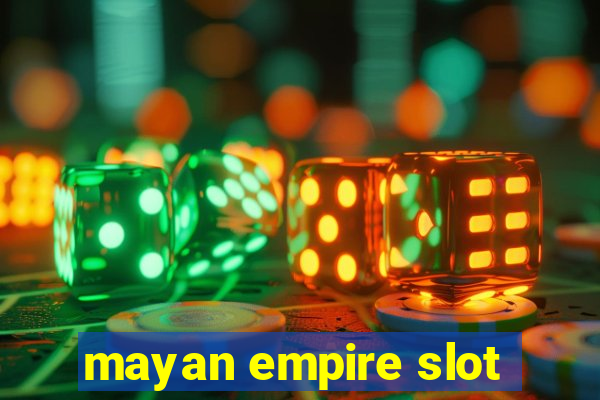 mayan empire slot