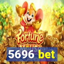 5696 bet