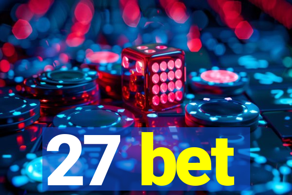 27 bet