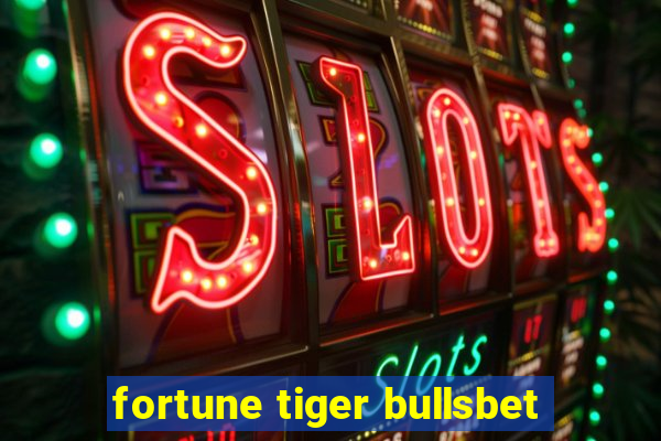 fortune tiger bullsbet