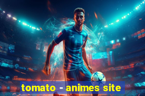 tomato - animes site