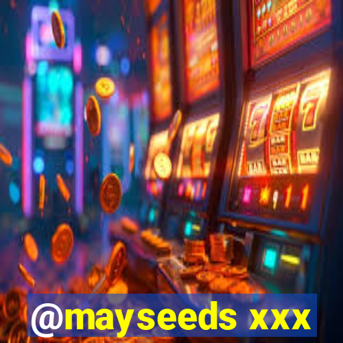 @mayseeds xxx