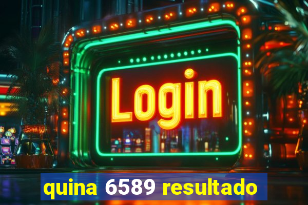 quina 6589 resultado