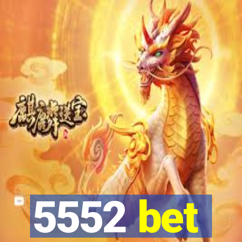 5552 bet