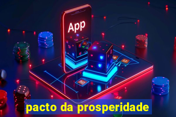 pacto da prosperidade