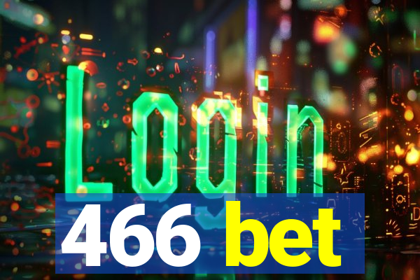 466 bet