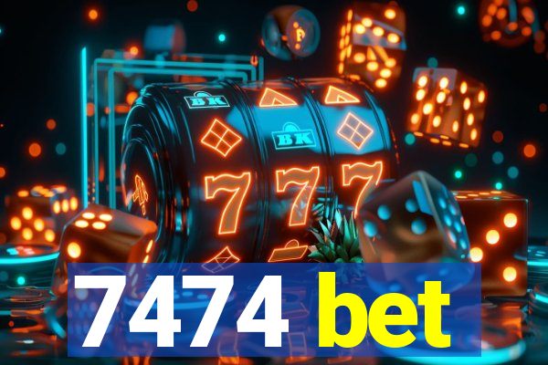 7474 bet