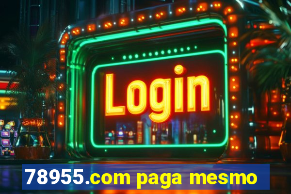 78955.com paga mesmo