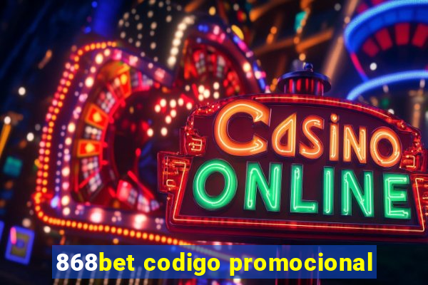 868bet codigo promocional