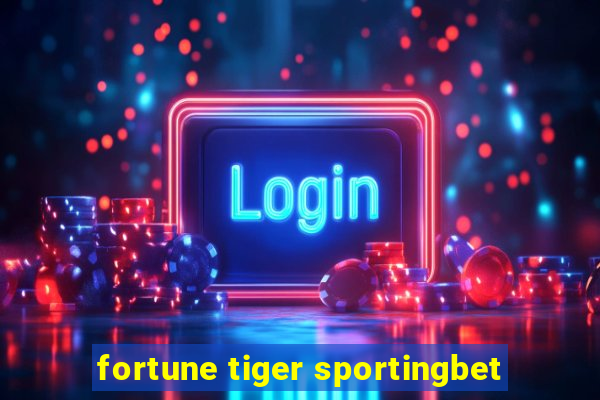 fortune tiger sportingbet