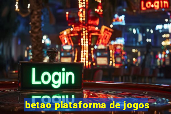 betao plataforma de jogos