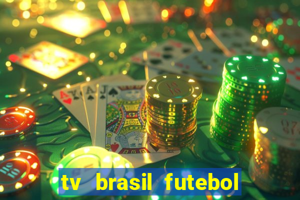 tv brasil futebol da hora