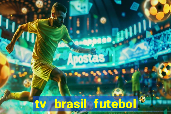 tv brasil futebol da hora