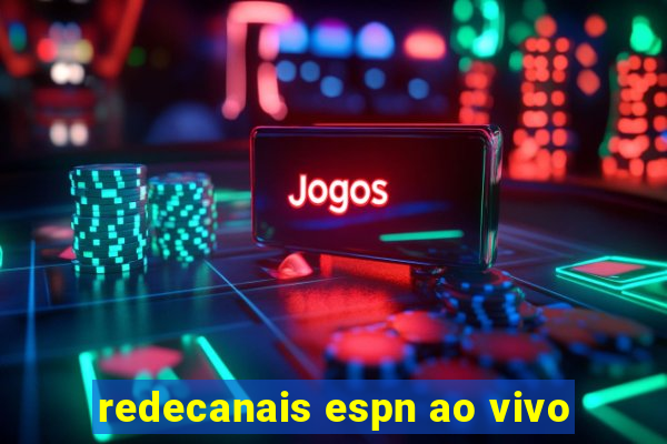 redecanais espn ao vivo