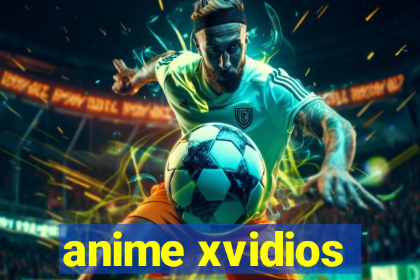 anime xvidios