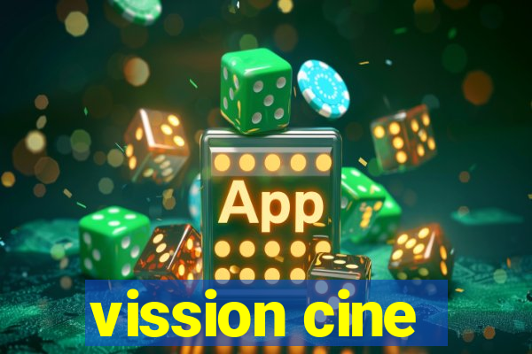 vission cine