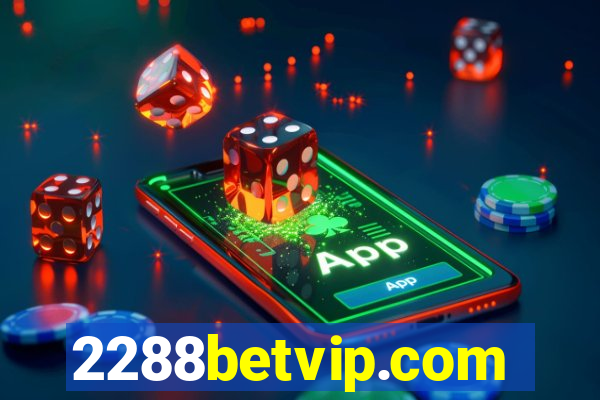 2288betvip.com