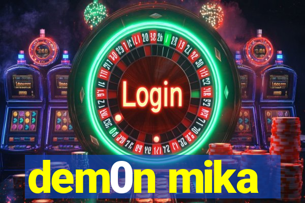 dem0n mika