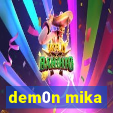 dem0n mika