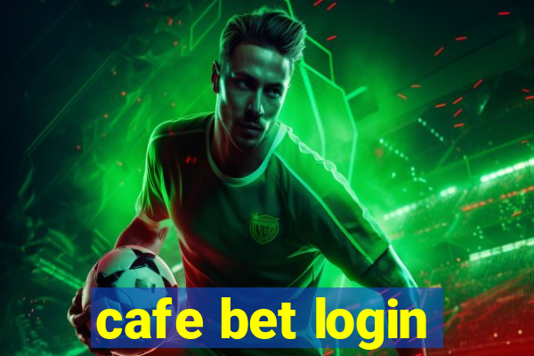 cafe bet login