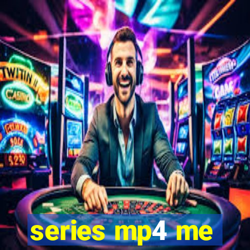 series mp4 me