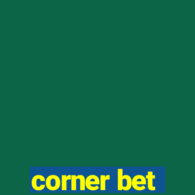 corner bet