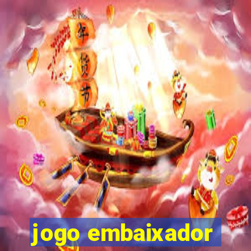 jogo embaixador