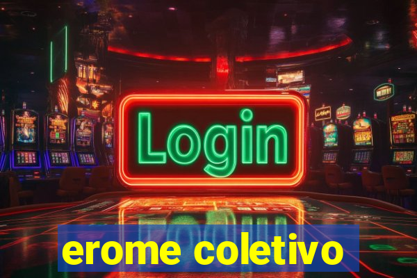 erome coletivo