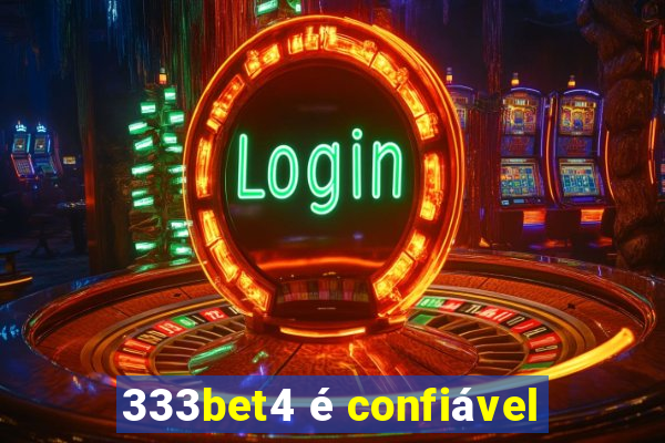 333bet4 é confiável