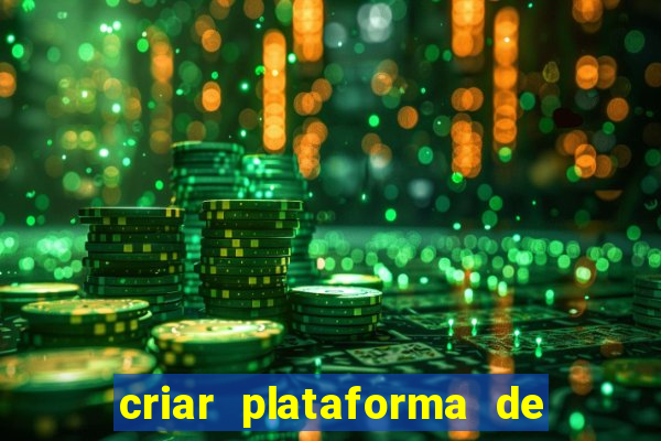 criar plataforma de jogos tigrinho