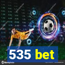 535 bet