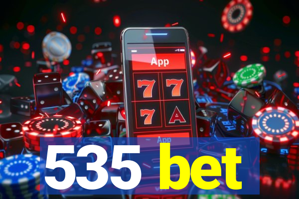 535 bet