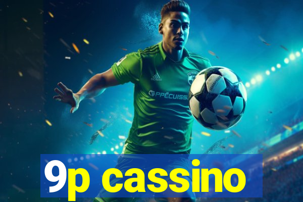 9p cassino