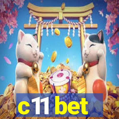 c11 bet