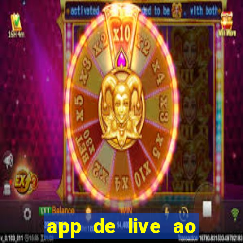 app de live ao vivo 18