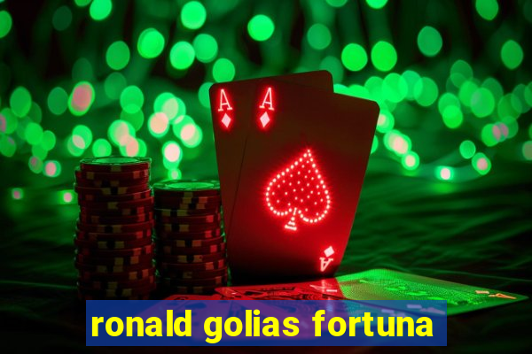 ronald golias fortuna