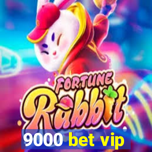 9000 bet vip