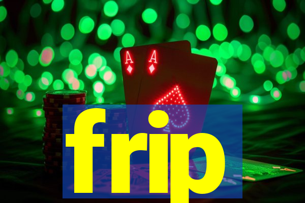 frip