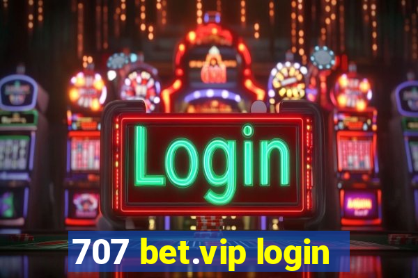 707 bet.vip login